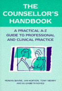 The Counsellor's Handbook: A Practical A-Z Guide to Professional and Clinical Practice