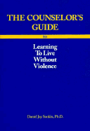 The Counselor's Guide to Learning to Live Without Violence