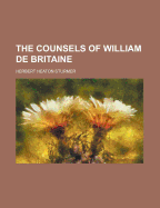 The Counsels of William de Britaine