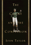 The Count and the Confession: A True Mystery - Taylor, John