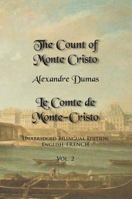 The Count of Monte Cristo, Volume 2: Unabridged Bilingual Edition: English-French - Dumas, Alexandre, and Holroyd, Sarah E (Introduction by)