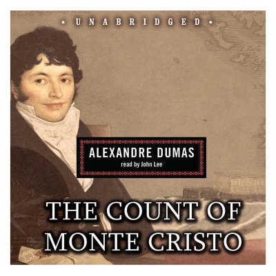 The Count of Monte Cristo - Dumas, Alexandre, and Lee, John (Read by)