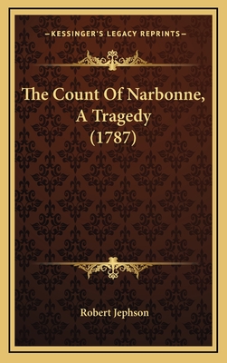 The Count of Narbonne, a Tragedy (1787) - Jephson, Robert