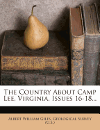 The Country about Camp Lee, Virginia, Issues 16-18...