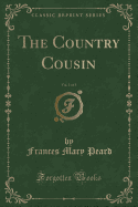 The Country Cousin, Vol. 1 of 3 (Classic Reprint)