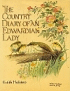 The Country Diary of an Edwardian Lady, 1906: A Facsimile Reproduction of a Naturalist's Diary - Holden, E, and Holden, Edith