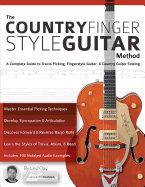 The Country Fingerstyle Guitar Method: Complete Guide to Travis Picking, Fingerstyle Guitar, & Country Guitar Soloing (Learn Country Guitar)