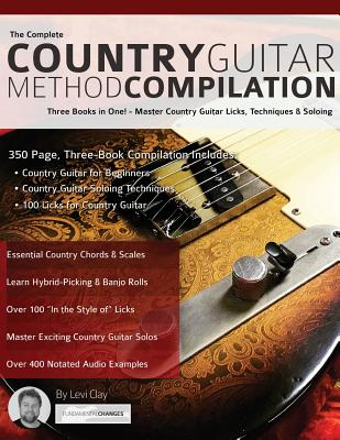 The Country Guitar Method Compilation - Clay, Levi, and Alexander, Joseph (Editor), and Pettingale, Tim (Editor)