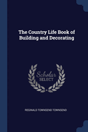 The Country Life Book of Building and Decorating