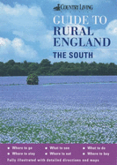 The "Country Living" Guide to Rural England: The South