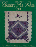 The Country Tea Rose Quilt