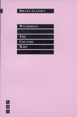 The Country Wife - Wycherly, William, and Griffiths, Trevor, Dr. (Editor)