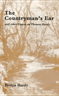 The Countryman's Ear and Other Essays on Thomas Hardy - Hardy, Evelyn