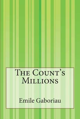 The Count's Millions - Gaboriau, Emile