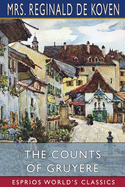 The Counts of Gruyre (Esprios Classics): Illustrated by Colonel R. Goff