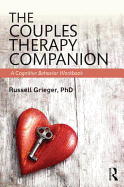 The Couples Therapy Companion: A Cognitive Behavior Workbook