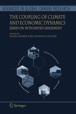 The Coupling of Climate and Economic Dynamics: Essays on Integrated Assessment - Haurie, Alain (Editor), and Viguier, Laurent (Editor)