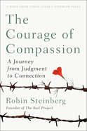 The Courage of Compassion: A Journey from Judgment to Connection
