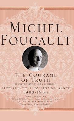 The Courage of Truth - Foucault, M., and Loparo, Kenneth A. (Translated by)