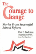 The Courage to Change: Stories from Successful School Reform