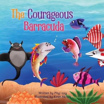 The Courageous Barracuda - Izzy, Phyl