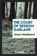 The Court of Session Garland