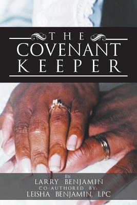 The Covenant Keeper - Benjamin, Larry, Frcs, Do