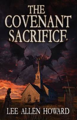 The Covenant Sacrifice - Howard, Lee Allen, and Vaillancourt, François (Cover design by)