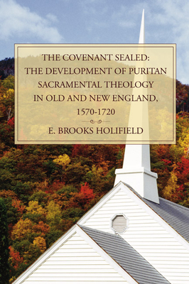 The Covenant Sealed - Holifield, E Brooks, Professor
