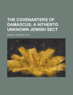 The Covenanters of Damascus: A Hitherto Unknown Jewish Sect