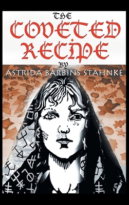 The Coveted Recipe - Barbins-Stahnke, Astrida