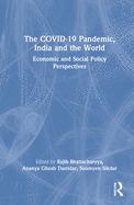 The Covid-19 Pandemic, India and the World: Economic and Social Policy Perspectives