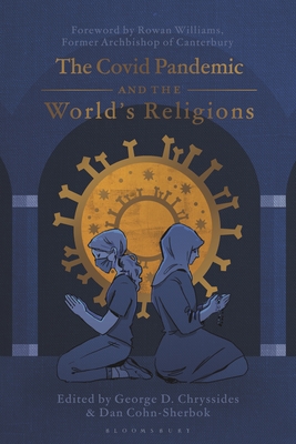 The Covid Pandemic and the World's Religions: Challenges and Responses - Chryssides, George D (Editor), and Cohn-Sherbok, Dan (Editor)