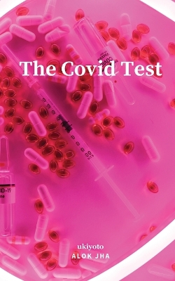 The COVID Test - Jha, Alok