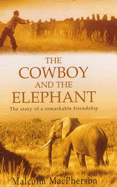 The Cowboy and the Elephant: The Story of a Remarkable Friendship
