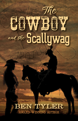 The Cowboy and the Scallywag - Tyler, Ben
