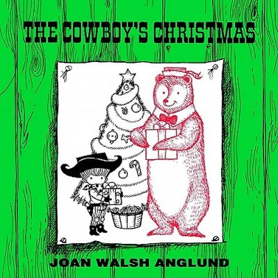 The Cowboy's Christmas - Anglund, Joan Walsh