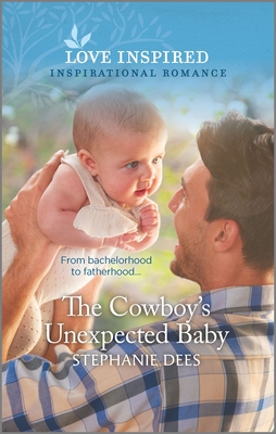 The Cowboy's Unexpected Baby - Dees, Stephanie