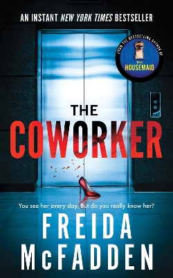 The Coworker: From the Sunday Times Bestselling Author of The Housemaid - McFadden, Freida