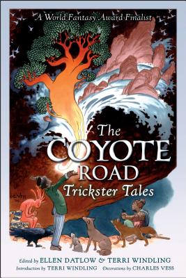 The Coyote Road: Trickster Tales - Datlow, Ellen, and Windling, Terri