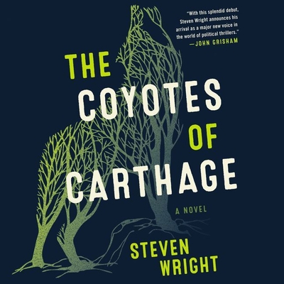 The Coyotes of Carthage - Wright, Steven, and Davis, Glenn (Read by)