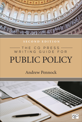 The CQ Press Writing Guide for Public Policy - Pennock, Andrew S