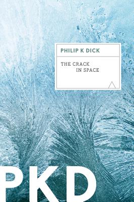 The Crack in Space - Dick, Philip K