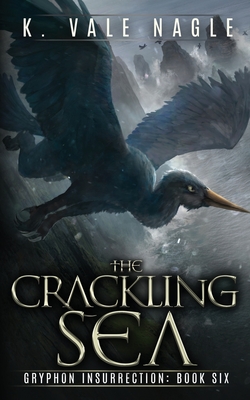 The Crackling Sea - Nagle, K Vale