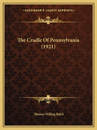 The Cradle Of Pennsylvania (1921)