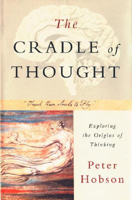 The Cradle of Thought: Exploring the Origins of Thinking - Hobson, Peter