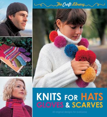 The Craft Library Knits for Hats, Gloves and Scarves - Harding, Louisa