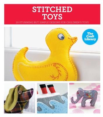 The Craft Library: Stitched Toys - Haxell, Kate