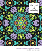 The Craft of Coloring: 30 Floral-Inspired Geometric Designs