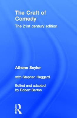 The Craft of Comedy - Seyler, Athene, and Haggard, Stephen, and Barton, Robert (Editor)